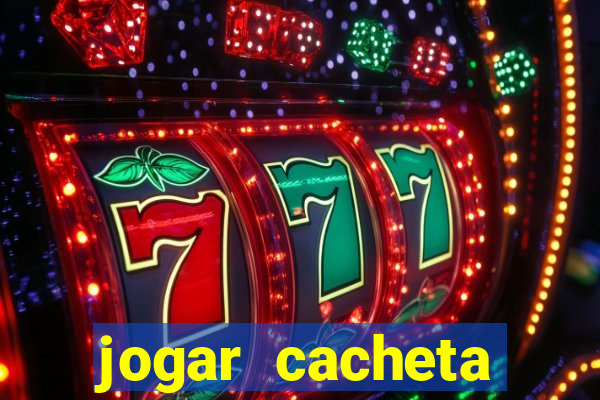 jogar cacheta online valendo dinheiro